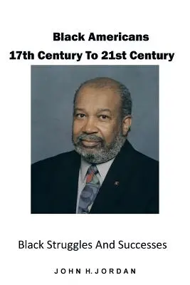 I neri d'America dal XVII al XXI secolo: Lotte e successi dei neri - Black Americans 17th Century to 21st Century: Black Struggles and Successes