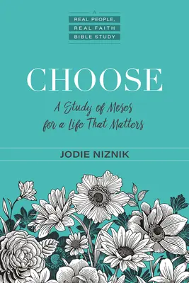 Scegliere: Uno studio di Mosè per una vita importante - Choose: A Study of Moses for a Life That Matters