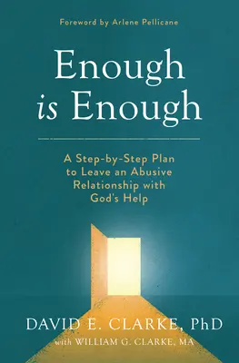 Quando è troppo è troppo: Un piano passo dopo passo per lasciare una relazione abusiva con l'aiuto di Dio - Enough Is Enough: A Step-By-Step Plan to Leave an Abusive Relationship with God's Help