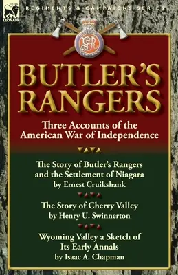 I ranger di Butler: Tre racconti della guerra d'indipendenza americana - Butler's Rangers: Three Accounts of the American War of Independence