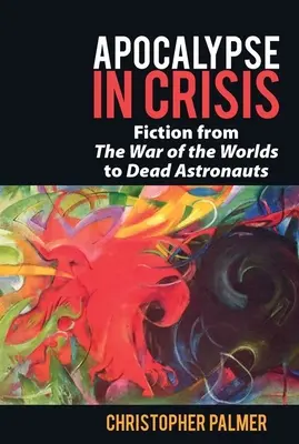 Apocalissi in crisi: Narrativa da “La guerra dei mondi” a “Astronauti morti”. - Apocalypse in Crisis: Fiction from 'The War of the Worlds' to 'Dead Astronauts'