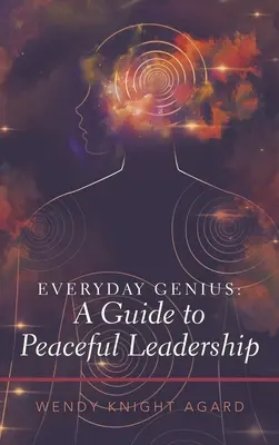 Il genio quotidiano: una guida alla leadership pacifica - Everyday Genius: a Guide to Peaceful Leadership