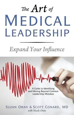L'arte della leadership medica: Una guida per identificare e superare i più comuni errori di leadership - The Art of Medical Leadership: A Guide to Identifying and Moving Beyond Common Leadership Mistakes