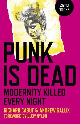 Il punk è morto: la modernità ha ucciso ogni notte - Punk Is Dead: Modernity Killed Every Night