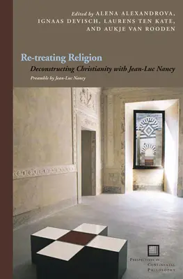 Ri-trattare la religione: Decostruire il cristianesimo con Jean-Luc Nancy - Re-Treating Religion: Deconstructing Christianity with Jean-Luc Nancy