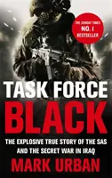 Task Force Black - L'esplosiva storia vera del SAS e della guerra segreta in Iraq - Task Force Black - The explosive true story of the SAS and the secret war in Iraq