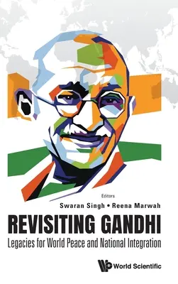 Rivisitare Gandhi: Lasciti per la pace nel mondo e l'integrazione nazionale - Revisiting Gandhi: Legacies for World Peace and National Integration