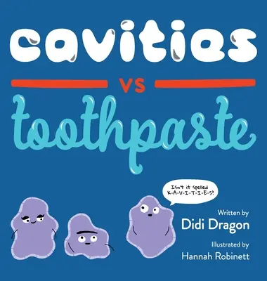 Cavità contro dentifricio - Cavities vs. Toothpaste