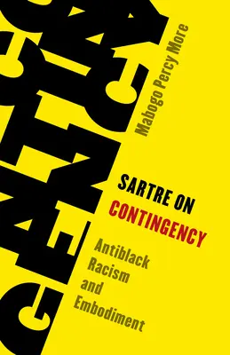 Sartre sulla contingenza: Razzismo anti-nero e incarnazione - Sartre on Contingency: Antiblack Racism and Embodiment