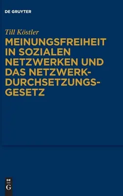 La libertà di espressione nei social network e la legge sull'applicazione della rete - Meinungsfreiheit in sozialen Netzwerken und das Netzwerkdurchsetzungsgesetz