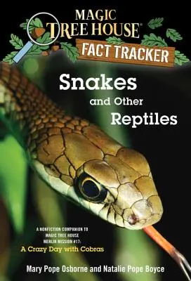 Serpenti e altri rettili: Compagno di saggistica di Magic Tree House Missione Merlino #17: Una pazza giornata con i cobra - Snakes and Other Reptiles: A Nonfiction Companion to Magic Tree House Merlin Mission #17: A Crazy Day with Cobras