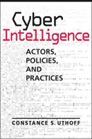 Cyber intelligence - Attori, politiche e pratiche - Cyber Intelligence - Actors, Policies, and Practices