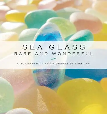 Vetro di mare: Raro e meraviglioso - Sea Glass: Rare and Wonderful
