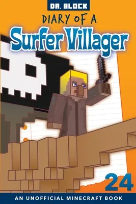 Diario di un abitante del villaggio surfista, libro 24: un libro non ufficiale di Minecraft - Diary of a Surfer Villager, Book 24: an unofficial Minecraft book
