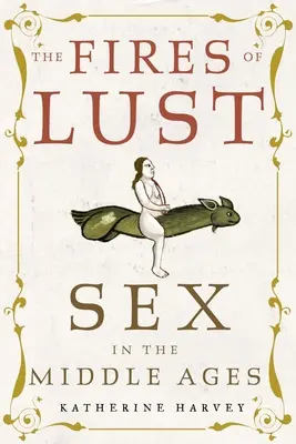 I fuochi della lussuria: il sesso nel Medioevo - The Fires of Lust: Sex in the Middle Ages