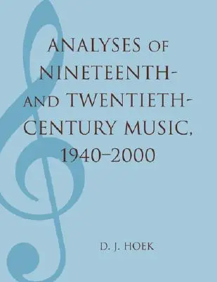 Analisi della musica del XIX e XX secolo, 1940-2000 - Analyses of Nineteenth- and Twentieth-Century Music, 1940-2000