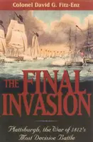 L'invasione finale: Plattsburgh, la battaglia più decisiva della Guerra del 1812 - The Final Invasion: Plattsburgh, the War of 1812's Most Decisive Battle