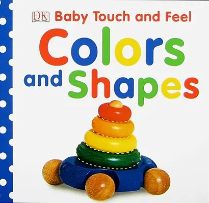 Baby Touch and Feel: Colori e forme - Baby Touch and Feel: Colors and Shapes