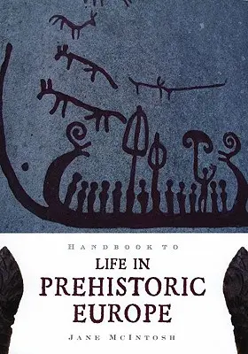 Manuale di vita nell'Europa preistorica - Handbook to Life in Prehistoric Europe
