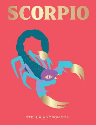 Scorpione: Sfruttare il potere dello Zodiaco (Astrologia, Segno zodiacale) - Scorpio: Harness the Power of the Zodiac (Astrology, Star Sign)