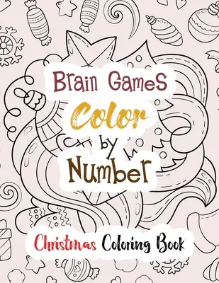 Giochi cerebrali da colorare per numero: Libro da colorare di Natale, Libri da colorare per numero, Un libro da colorare cristiano alternativo alla carta regalo, Libro da colorare guidato - Brain Games Color by Number: Christmas Coloring Book, Color by Number Books, A Christian Coloring Book gift card alternative, Guided Coloring Book