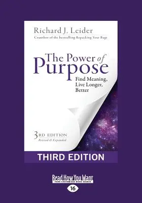 Il potere dello scopo: Trovare un significato, vivere più a lungo e meglio (terza edizione) (Large Print 16pt) - The Power of Purpose: Find Meaning, Live Longer, Better (Third Edition) (Large Print 16pt)