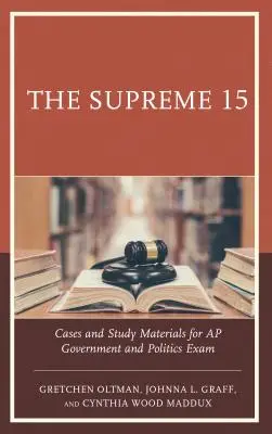 The Supreme 15: Casi e materiali di studio per l'esame AP di governo e politica - The Supreme 15: Cases and Study Materials for AP Government and Politics Exam