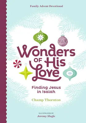 Le meraviglie del suo amore: Trovare Gesù in Isaia, devozione d'Avvento per le famiglie - Wonders of His Love: Finding Jesus in Isaiah, Family Advent Devotional