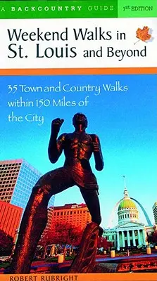 Passeggiate del fine settimana a St. Louis e oltre: 30 passeggiate in città e in campagna entro 150 miglia dalla città - Weekend Walks in St. Louis and Beyond: 30 Town and Country Walks Within 150 Miles of the City