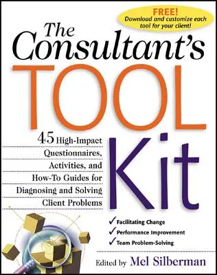 Il kit di strumenti del consulente: 45 questionari, attività e guide ad alto impatto per diagnosticare e risolvere i problemi dei clienti - The Consultant's Toolkit: 45 High-Impact Questionnaires, Activities, and How-To Guides for Diagnosing and Solving Client Problems