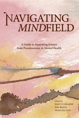 Navigare nel campo della mente: Una guida per separare la scienza dalla pseudoscienza nella salute mentale - Navigating the Mindfield: A Guide to Separating Science from Pseudoscience in Mental Health