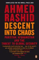 Discesa nel caos - Pakistan, Afghanistan e la minaccia alla sicurezza globale - Descent into Chaos - Pakistan, Afghanistan and the threat to global security