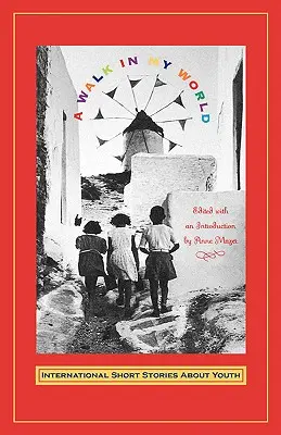 Cammina nel mio mondo: Racconti internazionali sulla gioventù - Walk in My World: International Short Stories about Youth