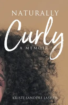 Naturalmente ricci: Un libro di memorie - Naturally Curly: A Memoir