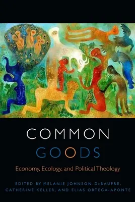 Beni comuni: Economia, ecologia e teologia politica - Common Goods: Economy, Ecology, and Political Theology