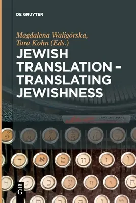 Traduzione ebraica - Tradurre l'ebraismo - Jewish Translation - Translating Jewishness