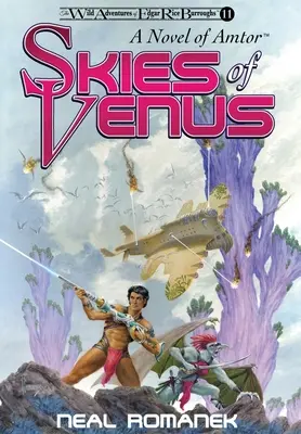 I cieli di Venere: Un romanzo di Amtor (Le avventure selvagge di Edgar Rice Burroughs, Libro 11) - Skies of Venus: A Novel of Amtor (The Wild Adventures of Edgar Rice Burroughs, Book 11)
