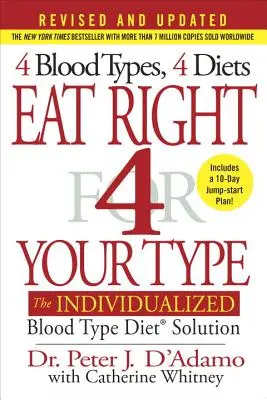 Mangia giusto per il tuo gruppo sanguigno: La soluzione dietetica personalizzata per il gruppo sanguigno - Eat Right 4 Your Type: The Individualized Blood Type Diet Solution
