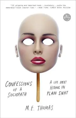 Confessioni di un sociopatico: Una vita passata a nascondersi in piena vista - Confessions of a Sociopath: A Life Spent Hiding in Plain Sight