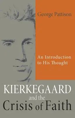 Kierkegaard e la crisi della fede: Introduzione al suo pensiero - Kierkegaard and the Crisis of Faith: An Introduction to His Thought