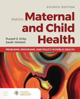 Salute materna e infantile di Kotch: Problemi, programmi e politiche nella sanità pubblica - Kotch's Maternal and Child Health: Problems, Programs, and Policy in Public Health