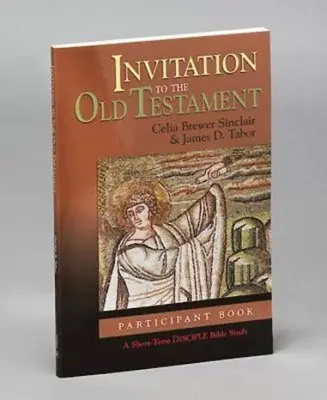 Invito all'Antico Testamento: Libro dei partecipanti: Uno studio biblico per discepoli a breve termine - Invitation to the Old Testament: Participant Book: A Short-Term Disciple Bible Study