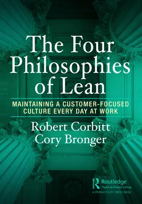 Le quattro filosofie del Lean: mantenere una cultura incentrata sul cliente ogni giorno al lavoro - The Four Philosophies of Lean: Maintaining a Customer-Focused Culture Every Day at Work