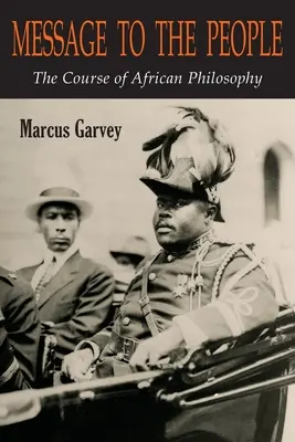 Messaggio al popolo: Il corso della filosofia africana - Message to the People: The Course of African Philosophy