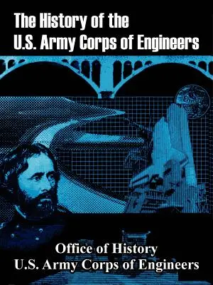 La storia del Corpo degli ingegneri dell'esercito degli Stati Uniti - The History of the U.S. Army Corps of Engineers