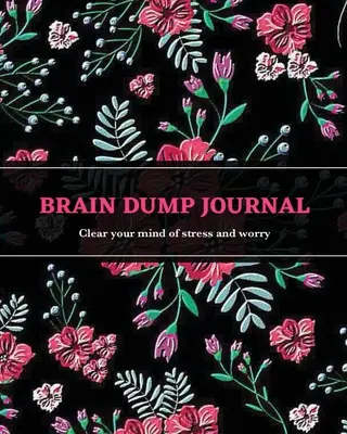 Jurnal Pembuangan Otak: Menulis & Membuat Daftar Ide, Tujuan, & Pikiran Harian, Menjernihkan Pikiran & Pikiran Anda Dengan Membuat Catatan Harian, Buku Catatan - Brain Dump Journal: Daily Write & List Ideas, Goals, & Thoughts, Clear Your Mind & Head Of Things By Journaling, Notebook