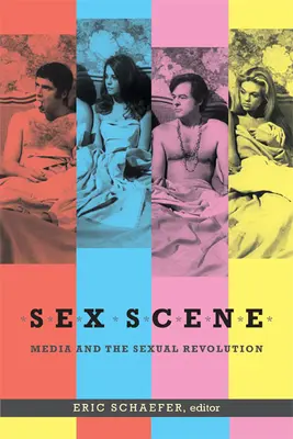 Scena del sesso: I media e la rivoluzione sessuale - Sex Scene: Media and the Sexual Revolution