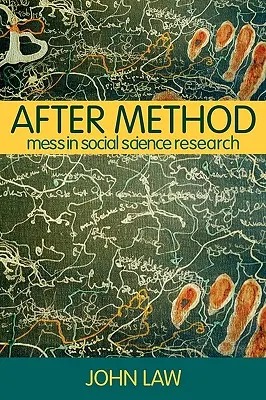 Dopo il metodo: Il disordine nella ricerca delle scienze sociali - After Method: Mess in Social Science Research