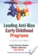 Condurre programmi per la prima infanzia contro i pregiudizi: Una guida al cambiamento - Leading Anti-Bias Early Childhood Programs: A Guide for Change