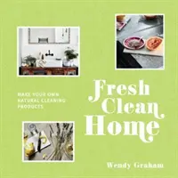 Fresh Clean Home - Preparate i vostri prodotti per la pulizia naturale - Fresh Clean Home - Make your own natural cleaning products